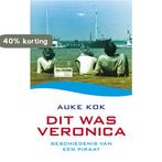Dit was Veronica 9789060057735 Auke Kok, Verzenden, Gelezen, Auke Kok