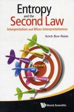 9789814374897 Entropy  The Second Law | Tweedehands, Verzenden, Zo goed als nieuw, Arieh Ben-Naim