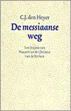 MESSIAANSE WEG 9789024293582 DEN HEYER, Verzenden, Gelezen, DEN HEYER