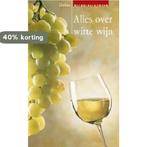Alles over witte wijn / Deltas wijnbibliotheek 9789024377329, Verzenden, Gelezen, R. Knoll