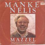 vinyl single 7 inch - Manke Nelis - Mazzel, Zo goed als nieuw, Verzenden