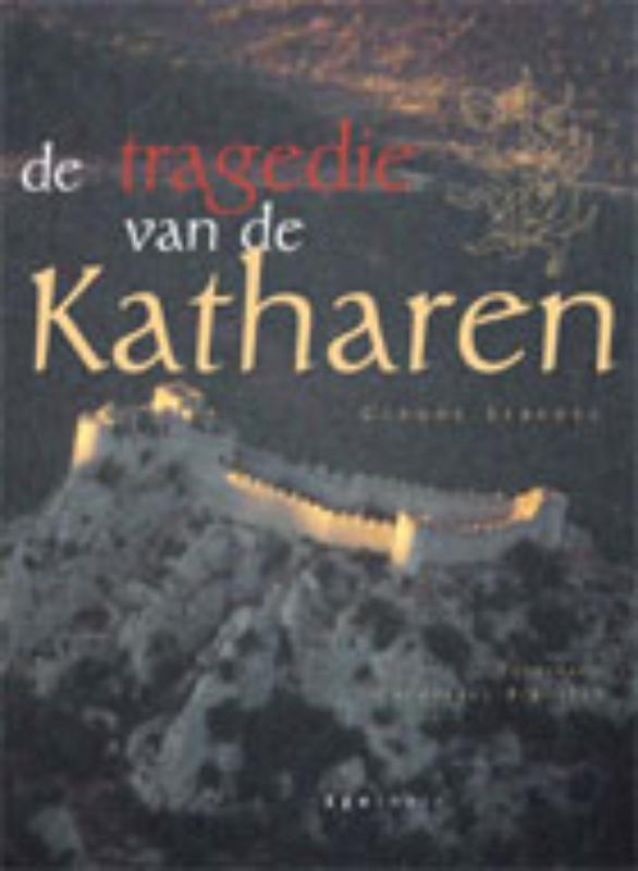 De tragedie van de Katharen 9789062719617 C. Lebedel, Boeken, Geschiedenis | Wereld, Gelezen, Verzenden