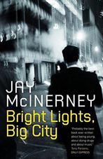 Bright Lights Big City 9780747589204 Jay McInerney, Boeken, Verzenden, Gelezen, Jay McInerney
