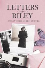 9780228858799 Letters to Riley Bailey-Jued Larroquette, Boeken, Biografieën, Nieuw, Bailey-Jued Larroquette, Verzenden