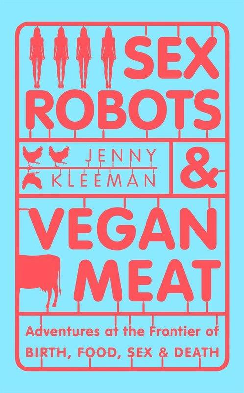 Sex Robots & Vegan Meat EXPORT 9781509894901 Jenny Kleeman, Boeken, Taal | Engels, Gelezen, Verzenden
