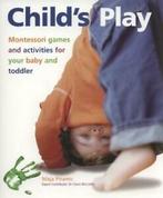 Childs play: Montessori games and activities for your baby, Gelezen, Maja Pitamic, Verzenden