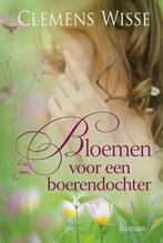 Bloemen voor een boerendochter 9789401910804 Clemens Wisse, Verzenden, Zo goed als nieuw, Clemens Wisse
