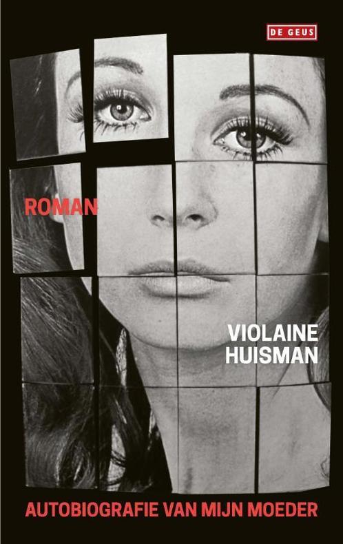 Autobiografie van mijn moeder 9789044540710 Violaine Huisman, Boeken, Romans, Gelezen, Verzenden