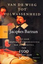 VAN DE WIEG TOT VOLWASSENHEID 9789058473158 J. Barzun, Verzenden, Gelezen, J. Barzun