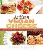 9781570672835 Artisan Vegan Cheese MiyokoMishimoto Schinner, Boeken, Verzenden, Nieuw, MiyokoMishimoto Schinner