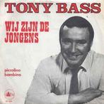 vinyl single 7 inch - Tony Bass  - Wij Zijn De Jongens, Zo goed als nieuw, Verzenden