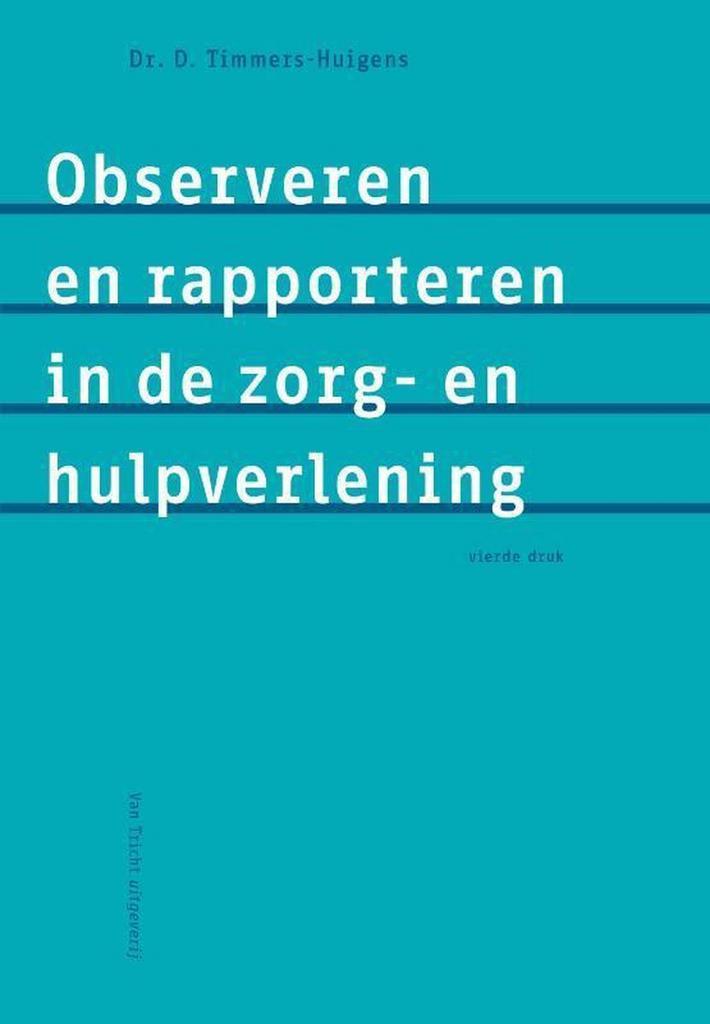Observeren en rapporteren in de zorg- en hulpverlening, Boeken, Studieboeken en Cursussen, Zo goed als nieuw, Verzenden