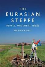 9781474488068 The Eurasian Steppe Warwick Ball, Nieuw, Warwick Ball, Verzenden