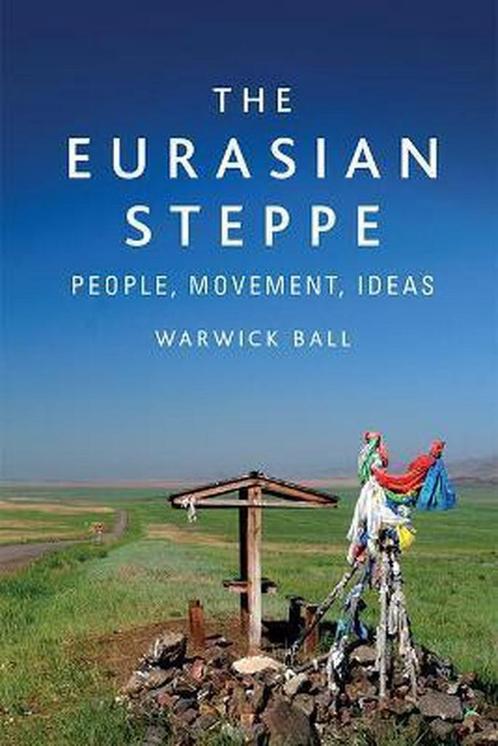 9781474488068 The Eurasian Steppe Warwick Ball, Boeken, Studieboeken en Cursussen, Nieuw, Verzenden