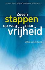 ZEVEN STAPPEN OP WEG NAAR VRIJHEID 9789080954656, Boeken, Verzenden, Zo goed als nieuw, W. van de Kamp