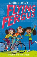 Flying Fergus 8: Trouble on the Track 9781848126350, Verzenden, Gelezen, Chris Hoy