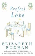 Perfect Love 9780330344739 Elizabeth Buchan, Verzenden, Gelezen, Elizabeth Buchan