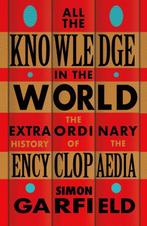All the Knowledge in the World 9781474610797 Simon Garfield, Verzenden, Zo goed als nieuw, Simon Garfield