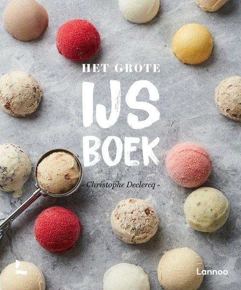 9789401474443 Het grote ijsboek Christophe Declercq, Boeken, Kookboeken, Nieuw, Verzenden