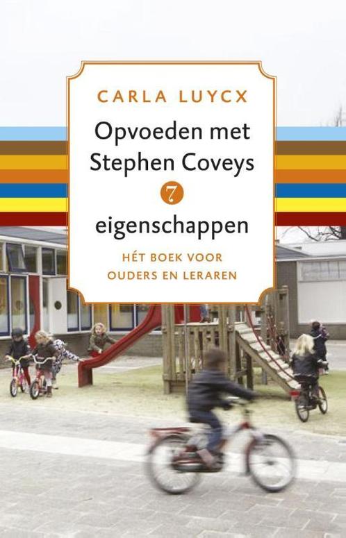 Opvoeden met Stephen Coveys 7 eigenschappen 9789047006367, Boeken, Wetenschap, Zo goed als nieuw, Verzenden
