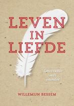 Leven in liefde | 9789492066572 | Willemijn Bessem, Boeken, Zo goed als nieuw, Willemijn Bessem