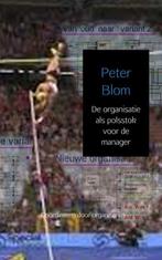 9789463678087 De organisatie als polsstok voor de manager, Verzenden, Nieuw, Peter Blom