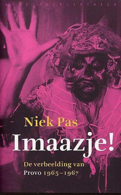 Imaazje ! De verbeelding van Provo 9789028420144 N. Pas, Boeken, Geschiedenis | Vaderland, Gelezen, Verzenden