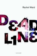 Deadline | 9789047702221 | Rachel Ward, Boeken, Kinderboeken | Jeugd | 13 jaar en ouder, Zo goed als nieuw, Rachel Ward