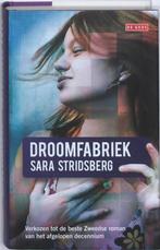 De droomfabriek 9789044512496 Sara Stridsberg, Verzenden, Zo goed als nieuw, Sara Stridsberg