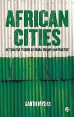 African Cities 9781848135093 Professor Garth Myers, Verzenden, Zo goed als nieuw, Professor Garth Myers