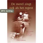 De Merel Zingt Ook Als Het Regent 9789045300528 C. Koring, Verzenden, Zo goed als nieuw, C. Koring