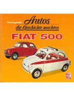 FIAT 500, AUTOS DIE GESCHICHTE MACHEN, Nieuw, Author