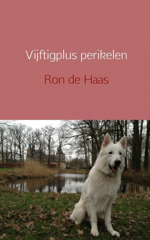 Vijftigplus perikelen 9789402102208 Ron de Haas, Boeken, Literatuur, Zo goed als nieuw, Verzenden