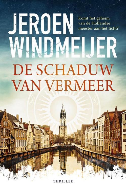 De schaduw van Vermeer  Jeroen Windmeijer  9789402713633, Boeken, Literatuur, Nederland, Nieuw, Ophalen of Verzenden