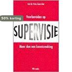 Voorbereiden op supervisie / PM-reeks 9789024413010, Verzenden, Gelezen, L. de Vries-Geervliet