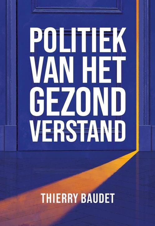9789083063010 Politiek van het gezond verstand, Boeken, Studieboeken en Cursussen, Zo goed als nieuw, Verzenden