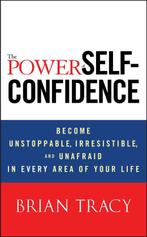 9781118435915 Power Of Self Confidence | Tweedehands, Verzenden, Zo goed als nieuw, Brian Tracy