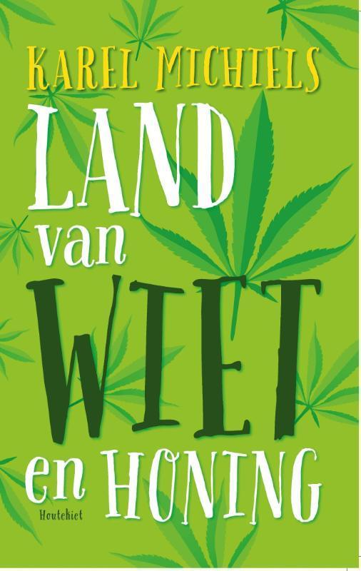 Land van wiet en honing 9789089242921 Karel Michiels, Boeken, Politiek en Maatschappij, Gelezen, Verzenden
