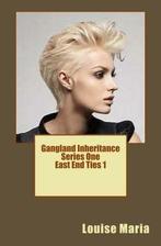 Gangland Inheritance East End Ties Book 1: Volume 1, Maria,, Boeken, Thrillers, Gelezen, Louise Maria, Verzenden