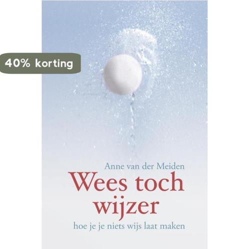 Wees toch wijzer 9789085250562 Anne van der Meiden, Boeken, Godsdienst en Theologie, Zo goed als nieuw, Verzenden