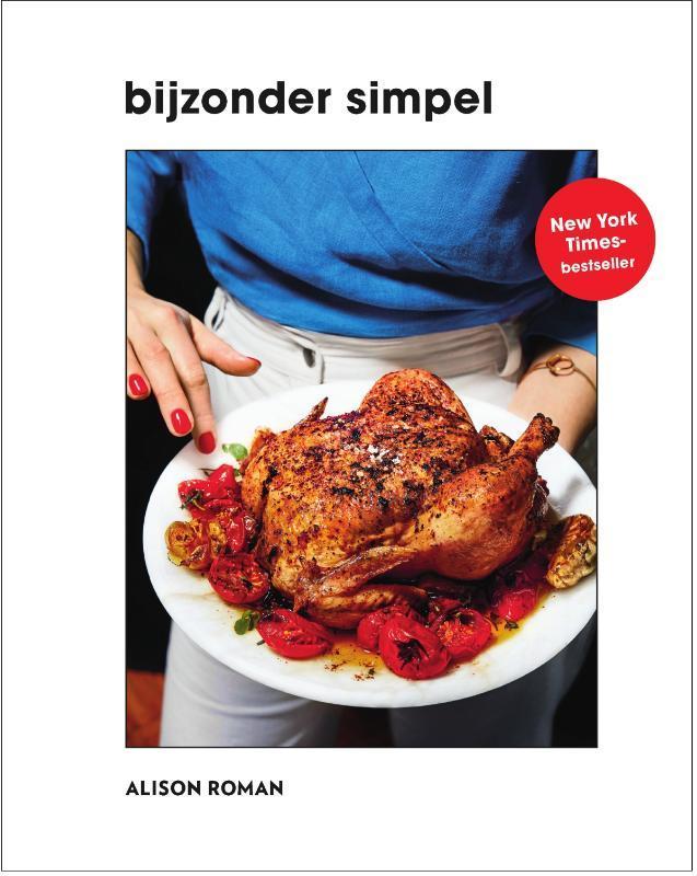 Bijzonder simpel 9789000375172 Alison Roman, Boeken, Kookboeken, Gelezen, Verzenden