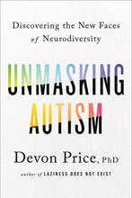 Unmasking Autism 9780593235232 Devon Price, Verzenden, Gelezen, Devon Price