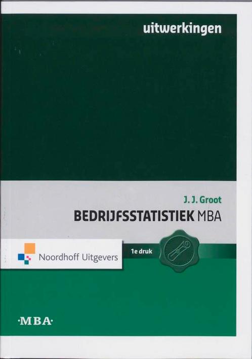 Bedrijfsstatistiek MBA Uitwerkingen 9789001713584 J.J. Groot, Boeken, Wetenschap, Zo goed als nieuw, Verzenden