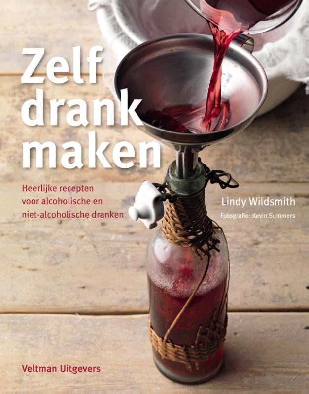 Zelf drank maken 9789048312030 Lindy Wildsmith, Boeken, Kookboeken, Zo goed als nieuw, Verzenden