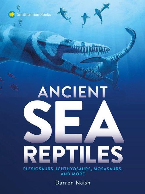 9781588347275 Ancient Sea Reptiles Darren Naish, Boeken, Studieboeken en Cursussen, Nieuw, Verzenden