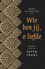 Wie ben jij, o liefde 9789043529877 Frans van der Lugt, Verzenden, Zo goed als nieuw, Frans van der Lugt