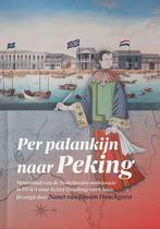 9789087049713 Per palankijn naar Peking | Tweedehands, Verzenden, Zo goed als nieuw, Andreas Everardus van Braam Houckgeest