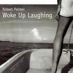cd - Robert Palmer - Woke Up Laughing, Zo goed als nieuw, Verzenden