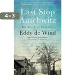 Last Stop Auschwitz 9780857526847 Eddy de Wind, Boeken, Verzenden, Gelezen, Eddy de Wind