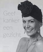 Geef kanker een gezicht 9789090310060, Verzenden, Gelezen